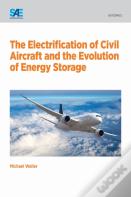 The Electrification Of Civil Aircraft And The Evolution Of Energy Storage