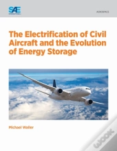 The Electrification Of Civil Aircraft And The Evolution Of Energy Storage