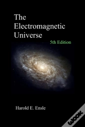The Electromagnetic Universe 5th Edition