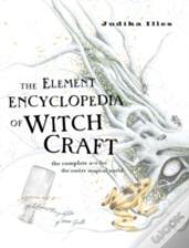 The Element Encyclopedia Of Witchcraft