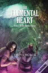 The Elemental Heart: Book 3 The Burden T