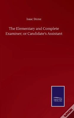 Capa do artigo The Elementary And Complete Examiner; Or Candidate'S Assistant