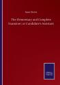 The Elementary And Complete Examiner; Or Candidate'S Assistant - Preview