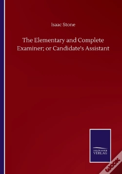 Capa do artigo The Elementary And Complete Examiner; Or Candidate'S Assistant