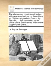 The Elementary Principles Of Tactics; Wi
