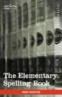 The Elementary Spelling Book: Being An I - Preview
