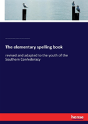 The Elementary Spelling Book - Preview