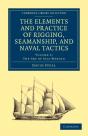 The Elements And Practice Of Rigging, Seamanship, And Naval Tactics - Preview