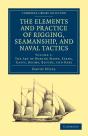 The Elements And Practice Of Rigging, Seamanship, And Naval Tactics - Preview
