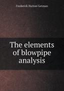 The Elements Of Blowpipe Analysis