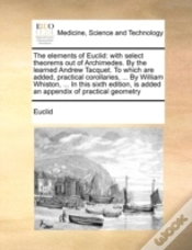 Capa do artigo The Elements Of Euclid: With Select Theo