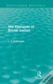 The Elements Of Social Justice (Routledge Revivals)