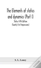 Capa do artigo The Elements Of Statics And Dynamics (Part I) Statics Fifth Edition (Twenty First Impressions)