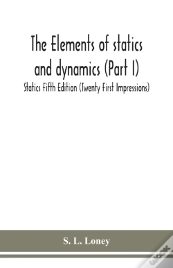 Capa do artigo The Elements Of Statics And Dynamics (Part I) Statics Fifth Edition (Twenty First Impressions)