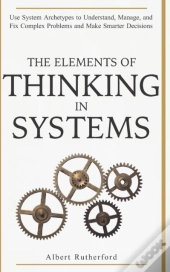 The Elements Of Thinking In Systems