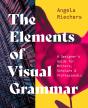 The Elements Of Visual Grammar - Preview