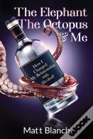 The Elephant The Octopus & Me
