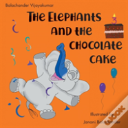 The Elephants And The Chocolate Cake