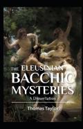 The Eleusinian And Bacchic Mysteries Illustrated