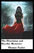 The Eleusinian And Bacchic Mysteries