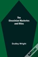 The Eleusinian Mysteries And Rites