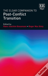 The Elgar Companion To Post-Conflict Transition