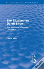 The Elizabethan Dumb Show (Routledge Revivals)