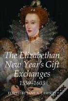The Elizabethan New Year'S Gift Exchanges, 1559-1603