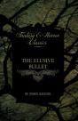 The Elusive Bullet (Fantasy And Horror Classics) - Preview