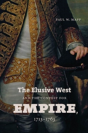 The Elusive West And The Contest For Empire, 1713-1763 - Preview
