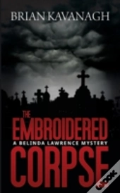 The Embroidered Corpse (A Belinda Lawrence Mystery)