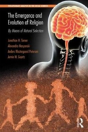 The Emergence And Evolution Of Religion - Preview