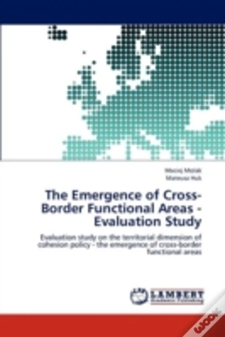 Capa do artigo The Emergence Of Cross-Border Functional Areas - Evaluation Study