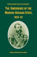 The Emergence Of The Modern Russian State, 1855-81