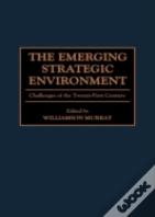 The Emerging Strategic Environment