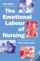 The Emotional Labour Of Nursing