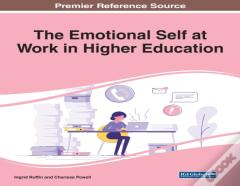 The Emotional Self At Work In Higher Education