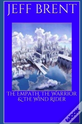 The Empath, The Warrior & The Wind Rider