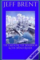 The Empath, The Warrior & The Wind Rider