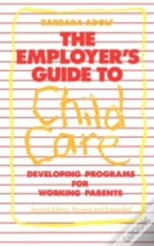 The Employer'S Guide To Child Care