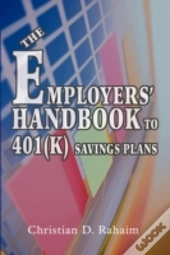 The Employers' Handbook To 401(K) Savings Plans
