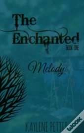 The Enchanted - Book One - Melody