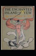 The Enchanted Island Of Yew Annotated