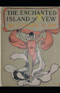 The Enchanted Island Of Yew Annotated