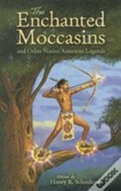 The Enchanted Moccasins And Other Native American Legends
