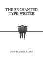 The Enchanted Type-Writer - Preview