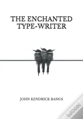 The Enchanted Type-Writer