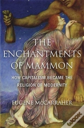 The Enchantments Of Mammon