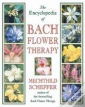 The Encyclopedia Of Bach Flower Therapy