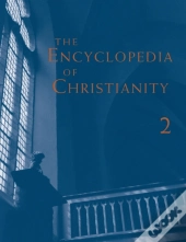 The Encyclopedia Of Christianity, Volume 2 (E-I)